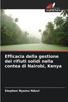 Efficacia della gestione dei rifiuti solidi nella contea di Nairobi, Kenya 6207270150 Book Cover