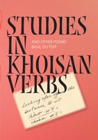 Studies in Khoisan verbs and other poems 1990922651 Book Cover