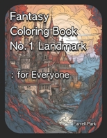 Fantasy Coloring Book No.1 Landmark: for Everyone B0CFD2LQK7 Book Cover