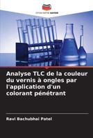 Analyse TLC de la couleur du vernis à ongles par l'application d'un colorant pénétrant 620688192X Book Cover