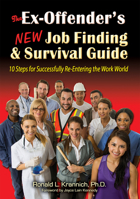 The Ex-Offender's New Job Finding and Survival Guide: 10 Steps for Successfully Re-Entering the Work World 1570233624 Book Cover