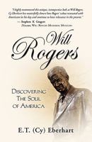 Will Rogers: Discovering the Soul of America 1609102274 Book Cover