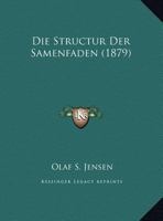 Die Structur Der Samenfaden (1879) 1162430095 Book Cover