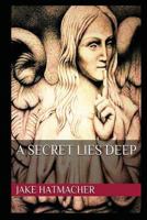 A Secret Lies Deep 154324257X Book Cover