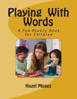Playing With Words 1489531939 Book Cover