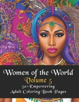 Women of the World volume 5: 50+ Empowering Adult Coloring pages B0C2S7LLSR Book Cover