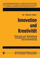 Innovation Und Kreativitat: Planung Und Gestaltung Industrieller Forschung Und Entwicklung 3409360824 Book Cover