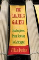 The Calculus Gallery: Masterpieces from Newton to Lebesgue 0691095655 Book Cover