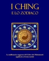 I Ching e lo Zodiaco B08VXFB6QH Book Cover