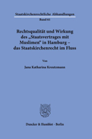 Rechtsqualitat Und Wirkung Des Staatsvertrages Mit Muslimen in Hamburg: Das Staatskirchenrecht Im Fluss (Staatskirchenrechtliche Abhandlungen, 61) 3428184408 Book Cover