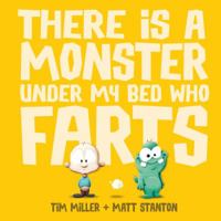 There is a Monster Under My Bed Who Farts 0733331254 Book Cover