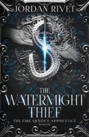 The Watermight Thief 1796348058 Book Cover