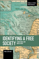 Identifying a Free Society : Conditions and Indicators 1608469328 Book Cover
