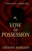 Vow of Possession: An Arranged Marriage Billionaire Romance (Vow & Vice Book 1) B0FJS4LP1G Book Cover