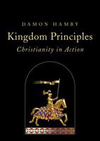 Kingdom Principles: Christianity in Action 1617391824 Book Cover