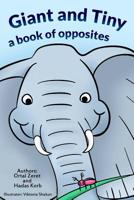 Giant and Tiny: a Book of Opposites 151887715X Book Cover