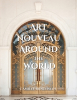 Art Nouveau Around the World B0B3K5B6PP Book Cover
