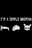 I'm a simple woman: Naps, Tacos, French Bulldog Girl Women Gift Journal/Notebook Blank Lined Ruled 6x9 100 Pages 1695572483 Book Cover