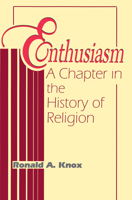 Enthusiasm: A Chapter in the History of Religion : With Special Reference to the XVII and XVIII Centuries 0870610805 Book Cover