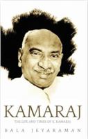 KAMARAJ : THE LIFE AND TIMES OF KAMARAJ 935702624X Book Cover