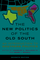 The New Politics of the Old South: An Introduction to Southern Politics 0742511839 Book Cover
