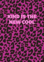 Kind Is The New Cool: Pink Leopard Print Notebook With Funny Text On The Cover (Animal Skin Pattern). College Ruled (Lined) Journal. Wild Cat Theme with Cheetah Fur Design 1708372954 Book Cover