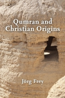 Qumran and Christian Origins 1481317644 Book Cover