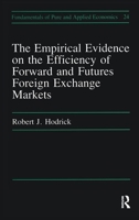 Empirical Evidence on the Efficiency of Forward and Futures Foreign Exchange Markets (Fundamentals of Pure and Applied Economics, Vol 24) 3718604159 Book Cover