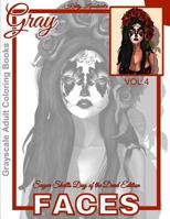 Grayscale Adult Coloring Books Gray Faces Vol.4: Sugar Skulls Day of the Dead Edition Coloring Book for Grown-Ups (Grayscale Coloring Books) (Photo Coloring Books) (Fantasy Coloring Books) 1539184781 Book Cover