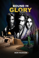 Bound in Glory 196392214X Book Cover