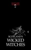 Wicked Witches (Scotland the Grave) 1899874534 Book Cover