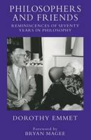 Philosophers and Friends: Reminiscences of Seventy Years in Philosophy 1349142174 Book Cover