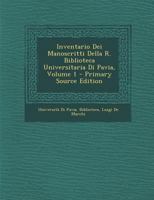 Inventario Dei Manoscritti Della R. Biblioteca Universitaria Di Pavia, Volume 1 1148031960 Book Cover
