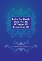 The Quran With Tafsir Ibn Kathir Part 19 of 30: Al Furqan 021 To An Naml 055 148006615X Book Cover