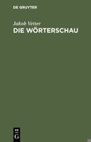 Die W�rterschau: Ein Possenspiel 3111259285 Book Cover