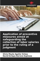 Application of preventive measures aimed at safeguarding the collection of labor salaries prior to the ruling of a judgment 6204111442 Book Cover