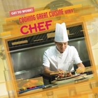 Cooking Great Cuisine with a Chef 1538212242 Book Cover