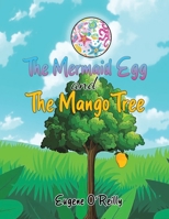 The Mermaid Egg and The Mango Tree 1398440116 Book Cover