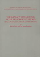 The Elephant Mosaic Panel in the Synagogue at Huqoq: Official Publication and Initial Interpretations 0999458604 Book Cover