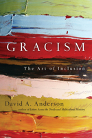 Gracism: The Art of Inclusion (Bridgeleader Partnership) 0830834400 Book Cover