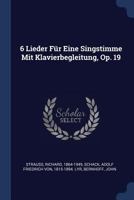 6 Lieder Für Eine Singstimme Mit Klavierbegleitung, Op. 19 1377124649 Book Cover