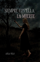 Siempre con ella, la muerte B0FYLV3CSF Book Cover