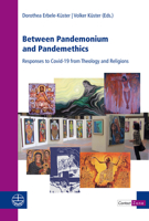 Between Pandemonium and Pandemethics: Responses to Covid-19 in Theology and Religions 3374070817 Book Cover
