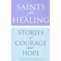 Saints for Healing: Stories of Courage and Hope 0867169621 Book Cover