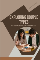 Exploring Couple Types: Satisfaction and Finances 4985909599 Book Cover