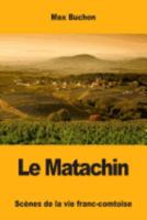Le Matachin: Scènes de la vie franc-comtoise 1979393168 Book Cover