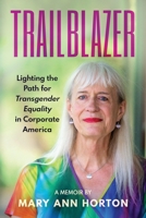 Trailblazer: Lighting the Path for Transgender Equality in Corporate America B0BCDF3D3Y Book Cover