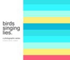 Birds singing lies 1364081989 Book Cover
