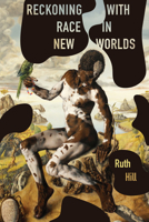 Reckoning with Race in New Worlds (Writing the Early Americas) 0813954444 Book Cover