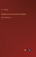 Handbuch der Geschichte der Malerei: Zweite Abtheilung 3368433520 Book Cover